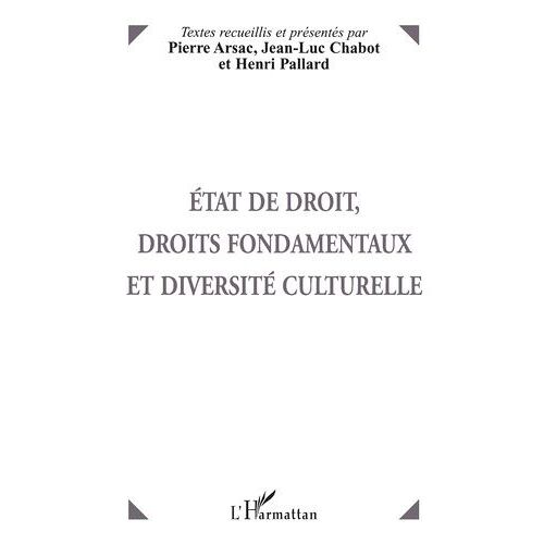 État De Droit, Droits Fondamentaux Et Diversité Culturelle - Actes Du Colloque, 3 Et 4 Décembre 1997, Grenoble