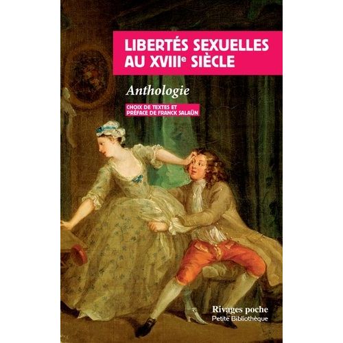 Libertés Sexuelles Au Xviiie Siècle - Anthologie