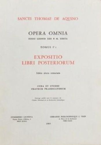 Opera Omnia Tome I, 2 - Expositio Libri Posteriorum