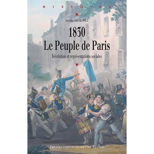 1830, Le Peuple De Paris - Révolution Et Représentations Sociales