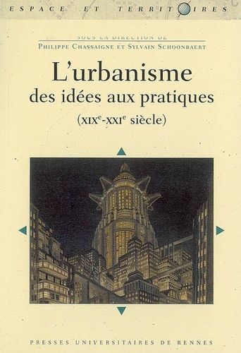 L'urbanisme - Des Idées Aux Pratiques (Xixe-Xxie Siècle)