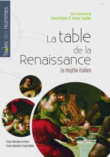 La Table De La Renaissance - Le Mythe Italien