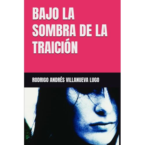 Bajo La Sombra De La Traición