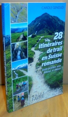 28 Itinéraires De Trail En Suisse Romande