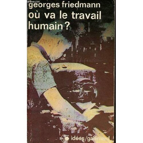 Où Va Le Travail Humain ? - Collection Idées N°131 .