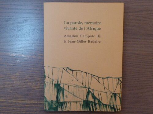 La Parole, Mémoire Vivante De L'afrique.