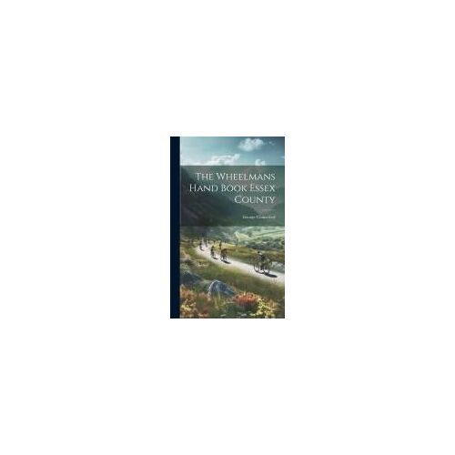 The Wheelmans Hand Book Essex County