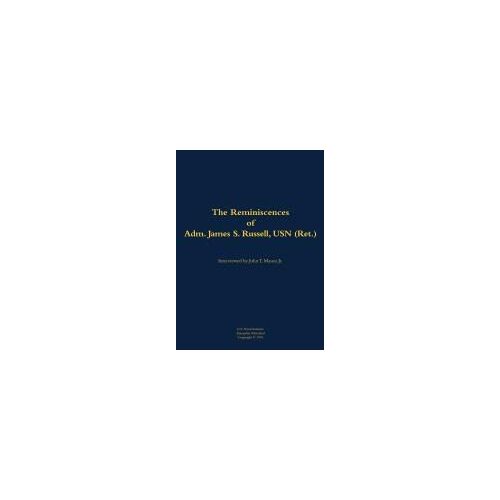 The Reminiscences Of Adm. James S. Russell, Usn (Ret.)