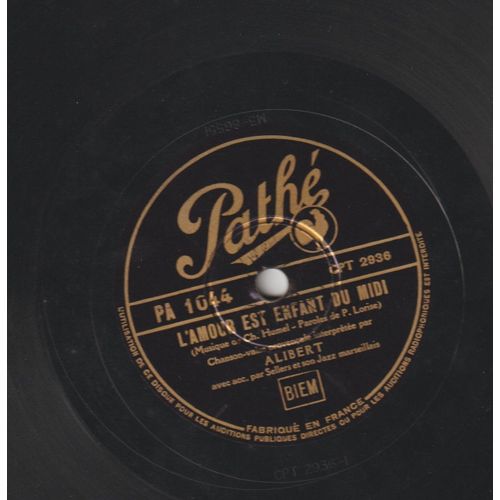 78 Rpm Alibert Avec Sellers Et Son Jazz Marseillais - - Mazurka Provençale - L'amour Est L'enfant Du Midi . Pathe 1044