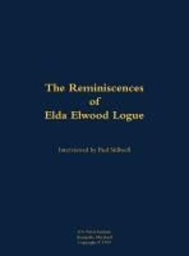 The Reminiscences Of Elda Elwood Logue