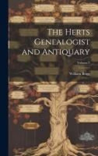 The Herts Genealogist And Antiquary; Volume 3