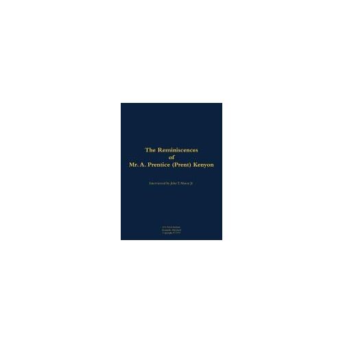 The Reminiscences Of Mr. A. Prentice (Prent) Kenyon
