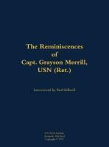 The Reminiscences Of Capt. Grayson Merrill, Usn (Ret.)