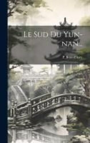 Le Sud Du Yun-Nan...