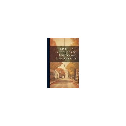 Up-To-Date Guide Book Of Boston And Surroundings