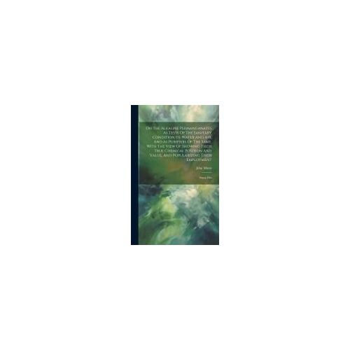 On The Alkaline Permanganates As Tests Of The Sanitary Condition Of Water And Air, And As Purifiers Of The Same, With The View Of Showing Their True Chemical Position And Value, And Popularizing Their Employment