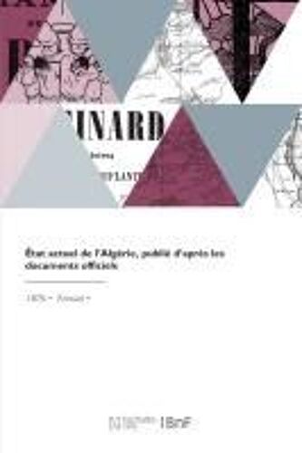 État Actuel De L'algérie, Publié D'après Les Documents Officiels