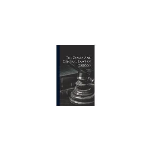 The Codes And General Laws Of Oregon; Volume 2