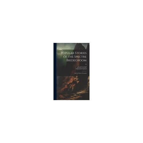 Popular Stories Of The Spectre Bridegroom; And The Mason Of Granada; 29
