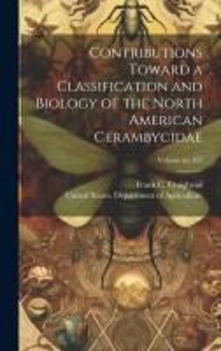 Contributions Toward A Classification And Biology Of The North American Cerambycidae; Volume No.107