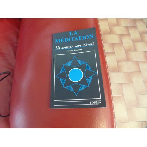 La Meditation, Un Sentier Vers L'éveil