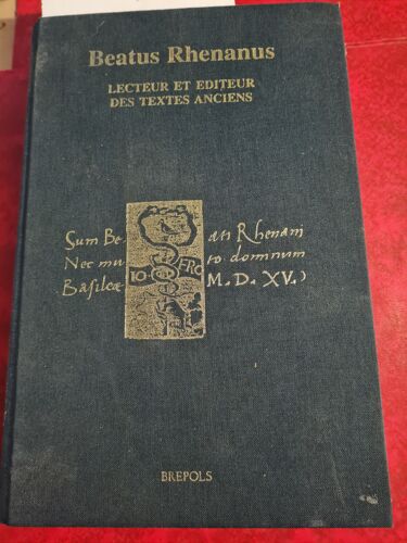 Beatus Rhenanus Lecteur Editeur Des Textes Ancien Selestat Studia Humanitatis Rhenana James Hirsteinn Colloque 1998