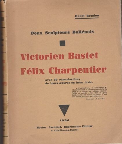 Deux Sculpteurs Bollénois / Victorien Bastet -Felix Charpentier, 1934