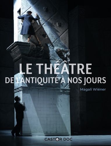 Le Théâtre De L'antiquité À Nos Jours