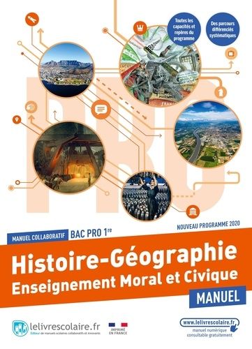 Histoire-Géographie Enseignement Moral Et Civique 1re Bac Pro - Manuel Collaboratif