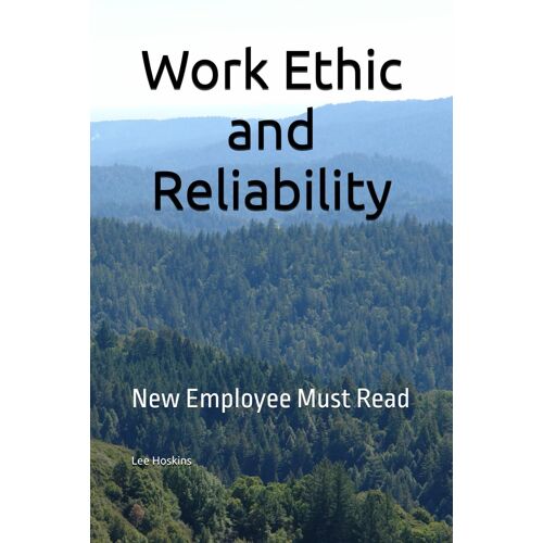 Work Ethic And Reliability: New Employee Must Read