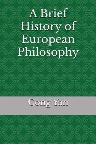 A Brief History Of European Philosophy: Key Thinkers And Ideas Through The Ages