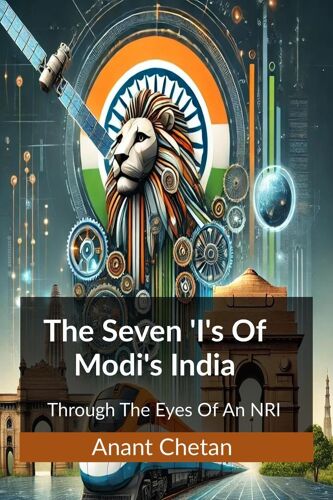 The Seven Is Of Modis India: Through The Eyes Of An Nri