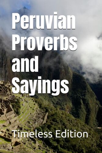 Peruvian Proverbs And Sayings