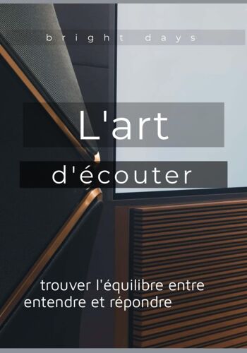 L'art D'écouter : Trouver L'équilibre Entre Entendre Et Répondre