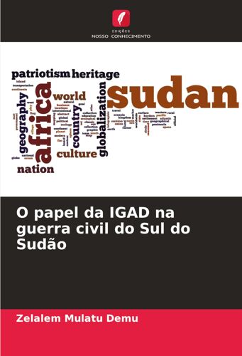 O Papel Da Igad Na Guerra Civil Do Sul Do Sudão