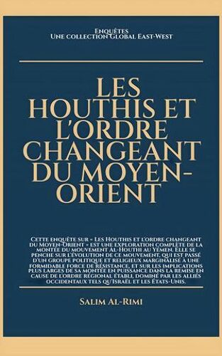 Les Houthis Et L'ordre Changeant Du Moyen-Orient