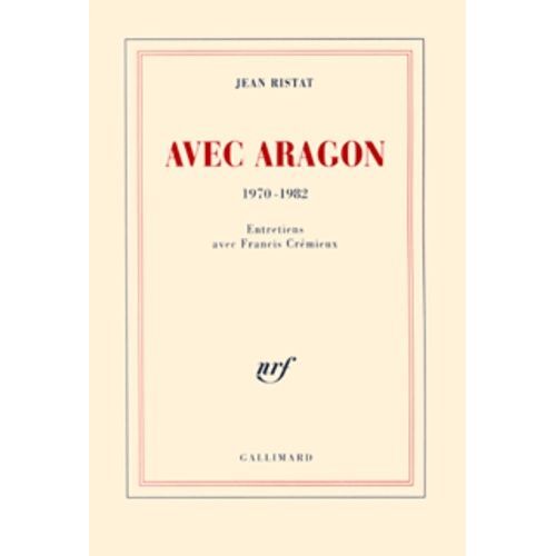 Avec Aragon, 1970-1982 - Entretiens Avec Francis Cremieux