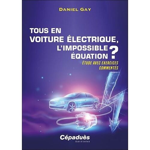 Tous En Voiture Électrique, L'impossible Équation ? - Etude Avec Exercices Commentés