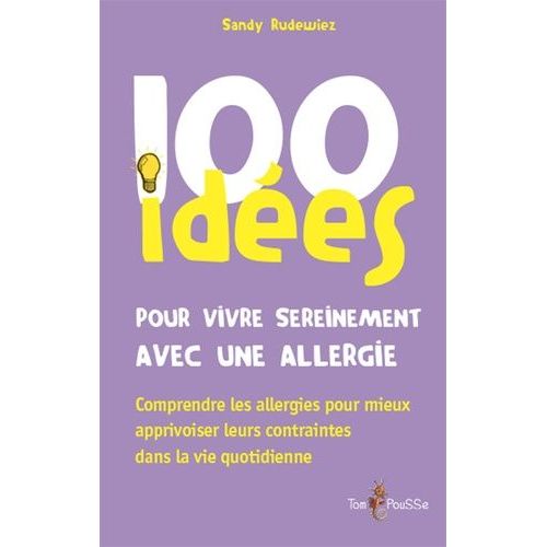 100 Idées Pour Vivre Sereinement Avec Une Allergie