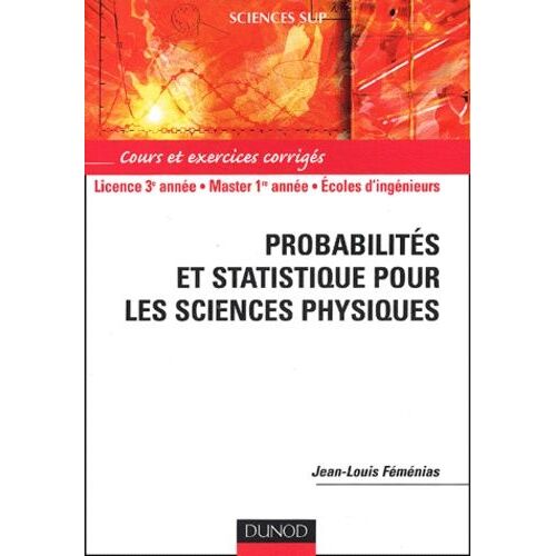 Probabilites Et Statistiques Pour Les Sciences Physiques - Cours Et Exercices Corriges