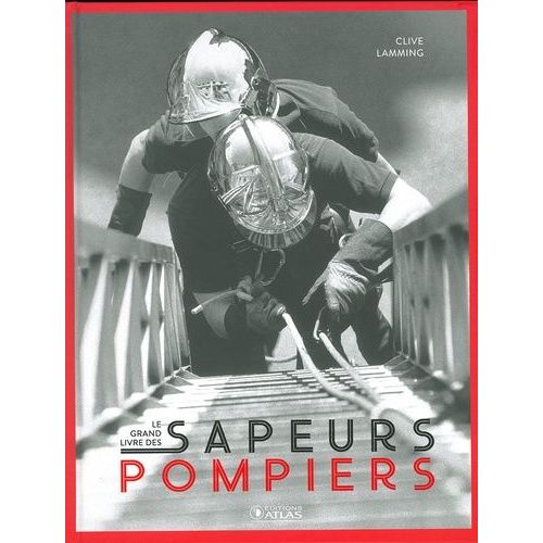 Le Grand Livre Des Sapeurs-Pompiers