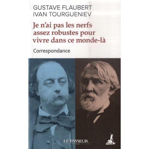 Je N'ai Pas Les Nerfs Assez Robustes Pour Vivre Dans Ce Monde-Là - Correspondance