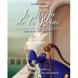 La Harpe De La Reine - Ou Le Journal Intime De Marie-Antoinette (1 Cd Audio)