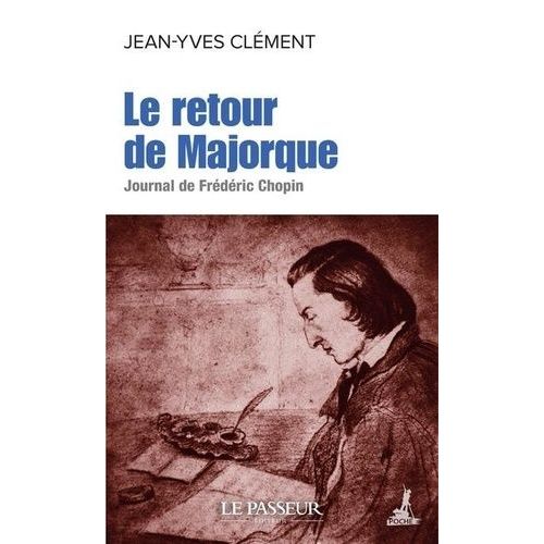Le Retour De Majorque - Journal De Frédéric Chopin
