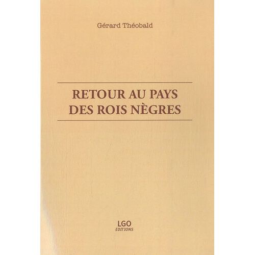 Retour Au Pays Des Rois Nègres