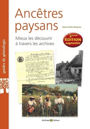 Ancêtres Paysans - Mieux Les Découvrir À Travers Les Archives
