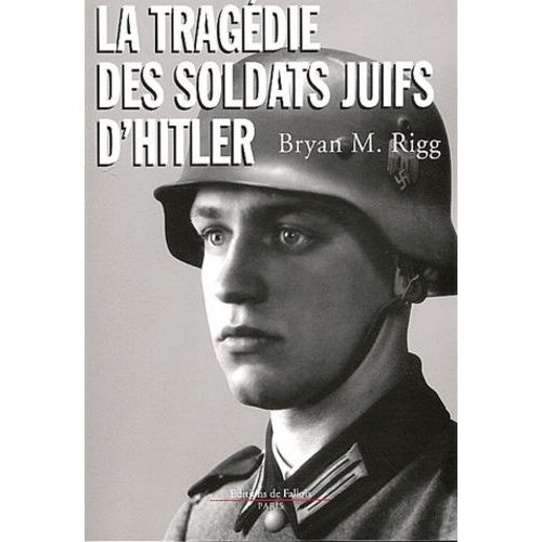La Tragedie Des Soldats Juifs D'hitler