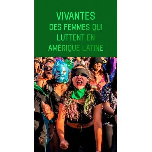 Vivantes - Des Femmes Qui Luttent En Amérique Latine