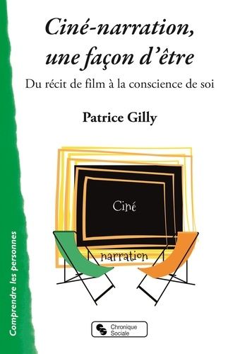Ciné-Narration, Une Façon D'être - Du Récit De Film À La Conscience De Soi