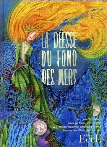 La Déesse Du Fond Des Mers - (1 Cd Audio)